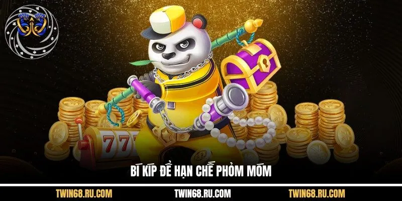 Bí kíp để hạn chế phỏm móm