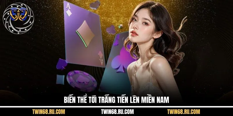 Biến thể tới trắng tiến lên miền nam