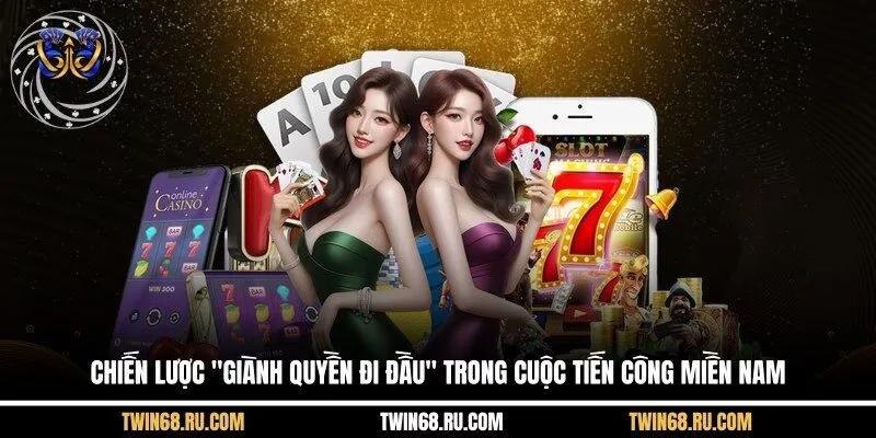 Chiến lược "Giành quyền đi đầu" trong cuộc Tiến công Miền Nam