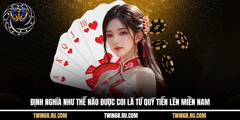 Định nghĩa như thế nào được coi là tứ quý tiến lên miền Nam