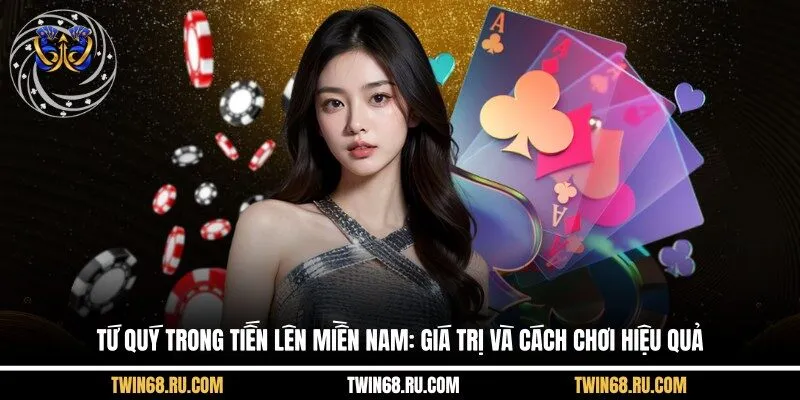 Tứ Quý Tiến Lên Miền Nam