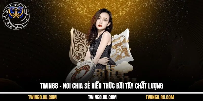 Twin68 - Nơi chia sẻ kiến thức bài Tây chất lượng